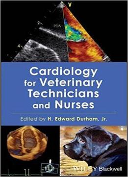 Cardiology For Veterinary Technicians And Nurses