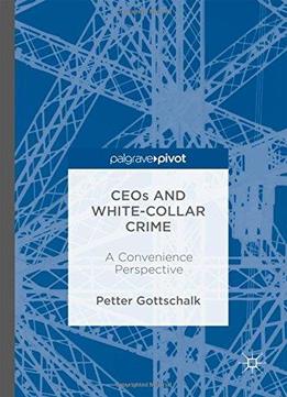 Ceos And White-collar Crime: A Convenience Perspective