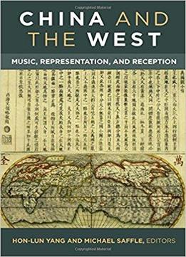 China And The West: Music, Representation, And Reception