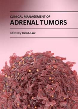 Clinical Management Of Adrenal Tumors Ed. By John I. Lew