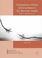 Competition Policy Enforcement In Eu Member States
