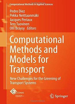 Computational Methods And Models For Transport: New Challenges For The Greening Of Transport Systems
