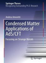 Condensed Matter Applications Of Ads/Cft: Focusing On Strange Metals