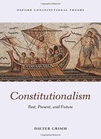 Constitutionalism: Past, Present, And Future