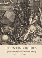 Counting Bodies: Population In Colonial American Writing