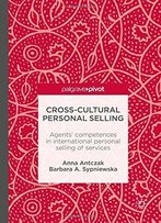 Cross-Cultural Personal Selling: Agents' Competences In International Personal Selling Of Services