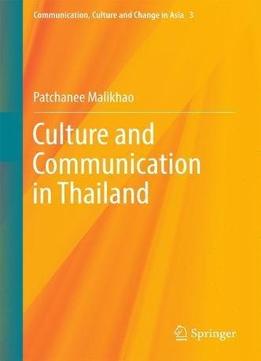 Culture And Communication In Thailand (communication, Culture And Change In Asia)