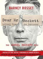 Dear Mr. Beckett - Letters From The Publisher: The Samuel Beckett File Correspondence, Interviews, Photos