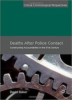 Deaths After Police Contact: Constructing Accountability In The 21st Century