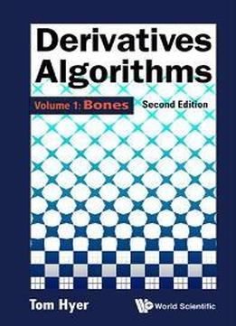 Derivatives Algorithms - Volume 1: Bones, Second Edition