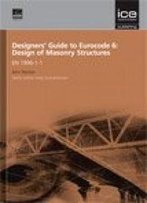 Designers' Guide To Eurocode 6: Design Of Masonry Structures: En 1996-1-1: General Rules For Reinforced And Unreinforced Masonry (Eurocodes Guides) (Eurocode Designers Guide)