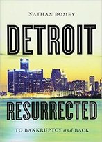 Detroit Resurrected: To Bankruptcy And Back