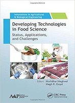 Developing Technologies In Food Science: Status, Applications, And Challenges