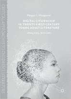 Digital Citizenship In Twenty-First-Century Young Adult Literature: Imaginary Activism