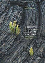 Domestic Homicides And Death Reviews: An International Perspective