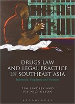 Drugs Law And Legal Practice In Southeast Asia