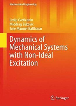 Dynamics Of Mechanical Systems With Non-ideal Excitation (mathematical Engineering)