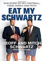 Eat My Schwartz: Our Story Of Nfl Football, Food, Family, And Faith