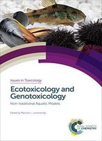 Ecotoxicology And Genotoxicology: Non-Traditional Aquatic Models