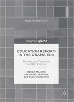 Education Reform In The Obama Era: The Second Term And The 2016 Election