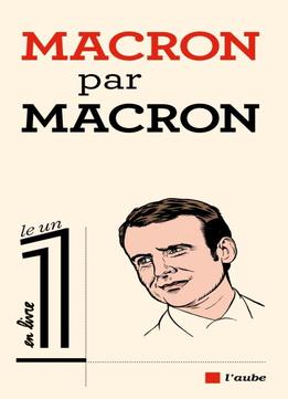 Emmanuel Macron, Eric Fottorino, Macron Par Macron