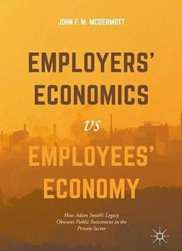Employers' Economics Versus Employees' Economy
