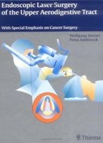 Endoscopic Laser Surgery Of The Upper Aerodigestive Tract: With Special Emphasis On Tumor Surgery