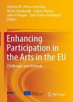 Enhancing Participation In The Arts In The Eu: Challenges And Methods
