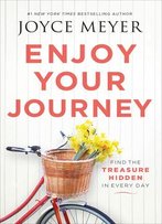 Enjoy Your Journey Find The Treasure Hidden In Every Day