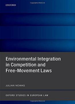 Environmental Integration In Competition And Free-movement Laws