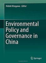 Environmental Policy And Governance In China