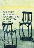 Eu Policy Responses To A Shifting Multilateral System