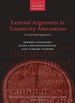 External Arguments In Transitivity Alternations: A Layering Approach