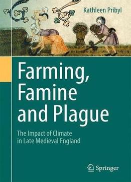Farming, Famine And Plague: The Impact Of Climate In Late Medieval England