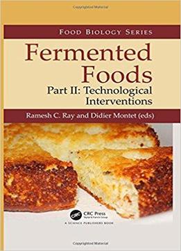 Fermented Foods, Part Ii: Technological Interventions