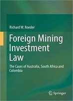Foreign Mining Investment Law: The Cases Of Australia, South Africa And Colombia