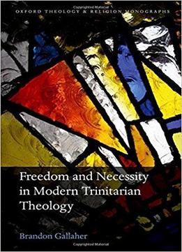 Freedom And Necessity In Modern Trinitarian Theology