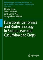 Functional Genomics And Biotechnology In Solanaceae And Cucurbitaceae Crops