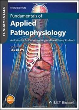 Fundamentals of Applied Pathophysiology: An Essential Guide for Nursing and Healthcare Students