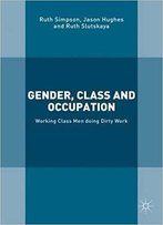 Gender, Class And Occupation: Working Class Men Doing Dirty Work