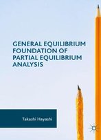 General Equilibrium Foundation Of Partial Equilibrium Analysis