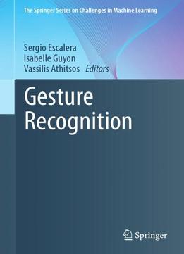 Gesture Recognition (the Springer Series On Challenges In Machine Learning)