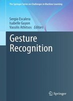Gesture Recognition (The Springer Series On Challenges In Machine Learning)