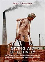 Giving Aid Effectively: The Politics Of Environmental Performance And Selectivity At Multilateral Development Banks