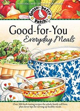 Good-for-you Everyday Meals Cookbook