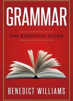 Grammar: The Essential Guide