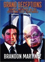 Grand Deceptions: Zionist Intrigue In The 20th And 21st Centuries