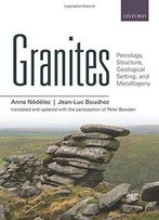 Granites: Petrology, Structure, Geological Setting, And Metallogeny