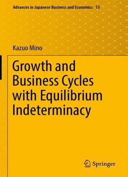 Growth And Business Cycles With Equilibrium Indeterminacy
