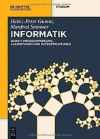Grundlagen Der Informatik: Programmierung, Algorithmen Und Datenstrukturen (De Gruyter Studium)